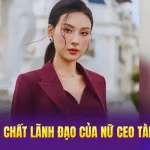 Nữ CEO tài năng thể hiện nhiều phẩm chất lãnh đạo xuất sắc
